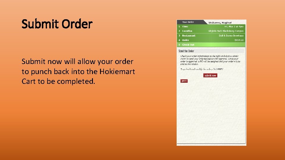 Submit Order Submit now will allow your order to punch back into the Hokiemart