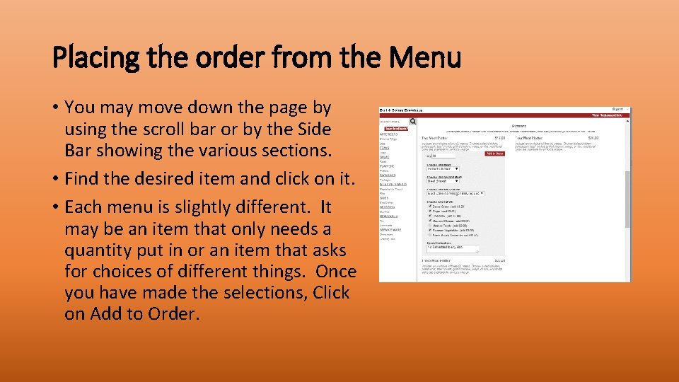 Placing the order from the Menu • You may move down the page by