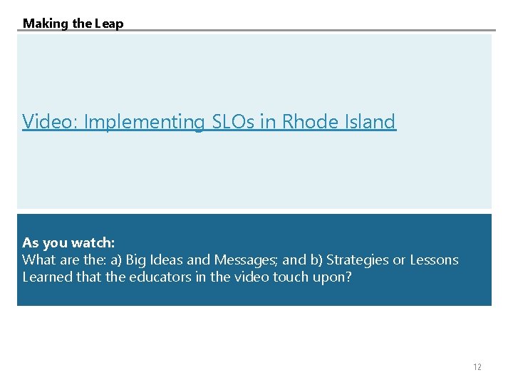 Making the Leap Video: Implementing SLOs in Rhode Island As you watch: What are