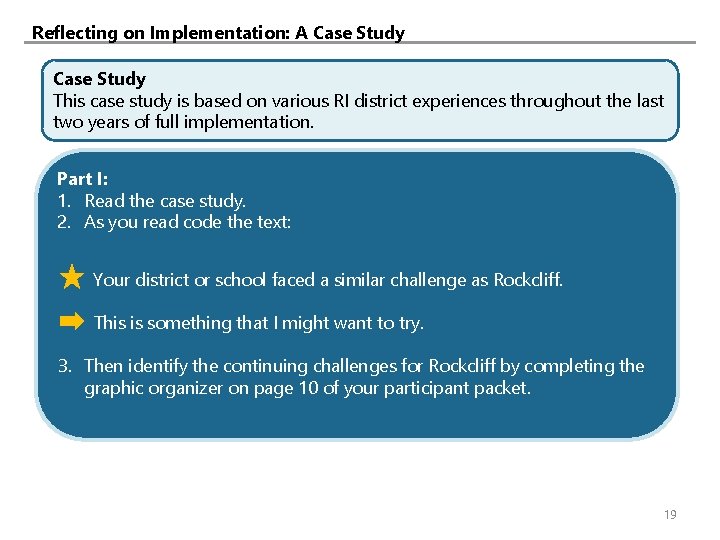 Reflecting on Implementation: A Case Study This case study is based on various RI