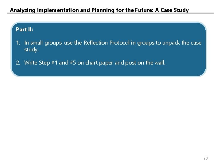 Analyzing Implementation and Planning for the Future: A Case Study Part II: 1. In