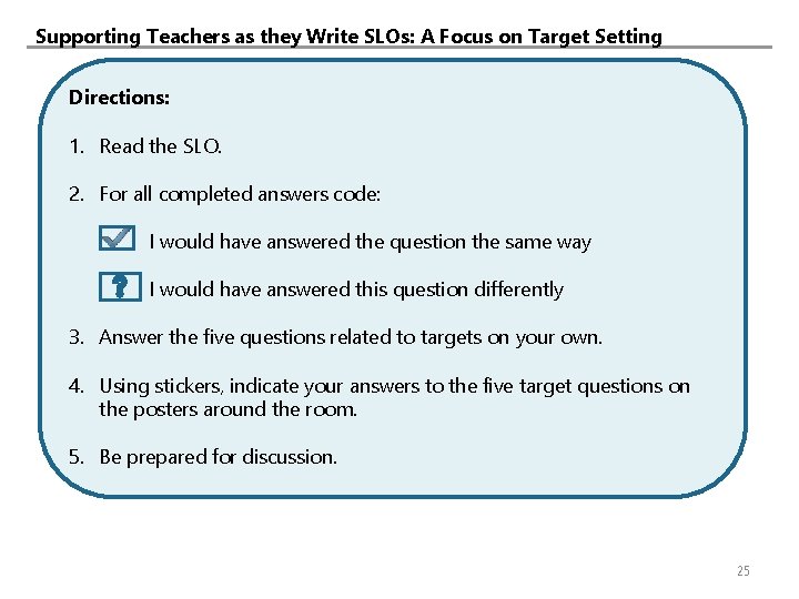 Supporting Teachers as they Write SLOs: A Focus on Target Setting Directions: 1. Read