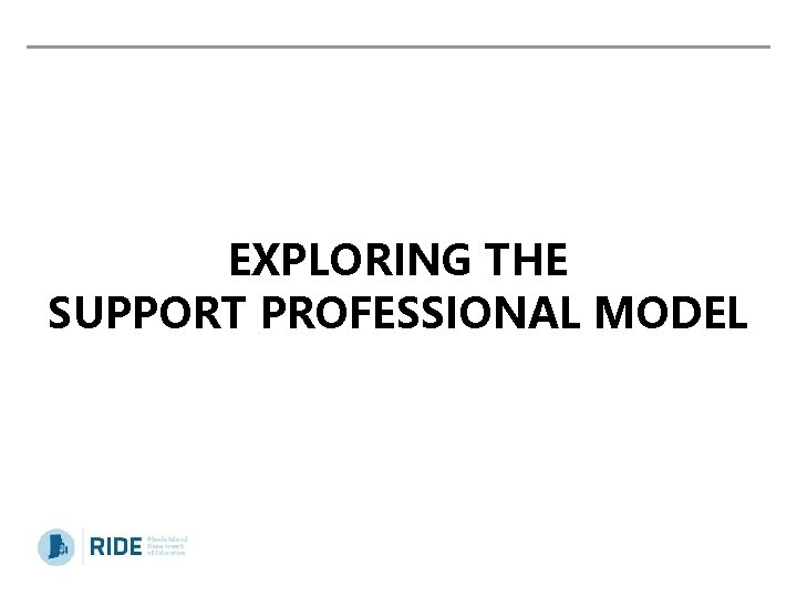 EXPLORING THE SUPPORT PROFESSIONAL MODEL 