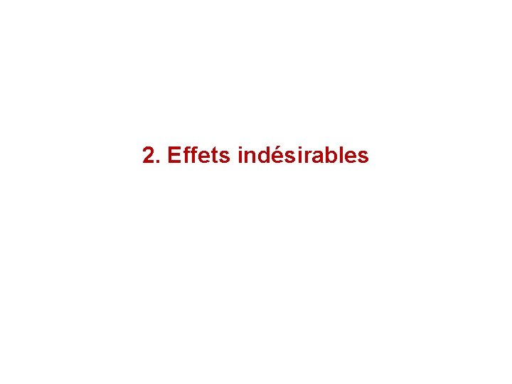 2. Effets indésirables 