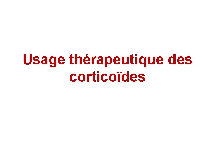 Usage thérapeutique des corticoïdes 