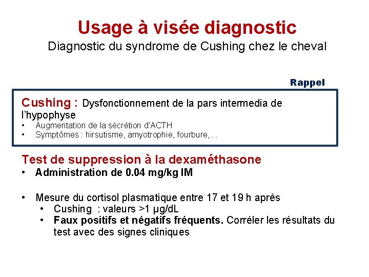 Usage à visée diagnostic Diagnostic du syndrome de Cushing chez le cheval Rappel Cushing