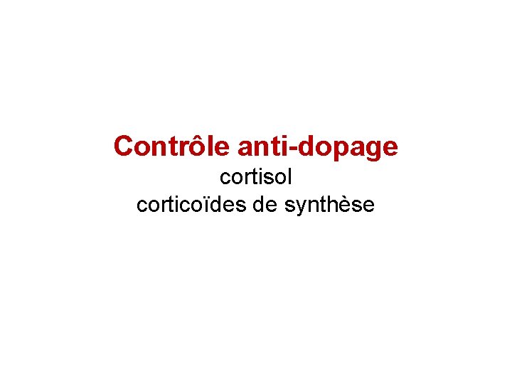 Contrôle anti-dopage cortisol corticoïdes de synthèse 