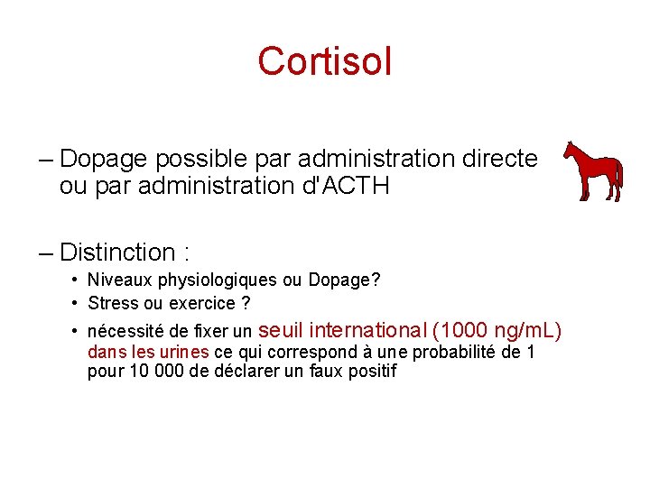 Cortisol – Dopage possible par administration directe ou par administration d'ACTH – Distinction :