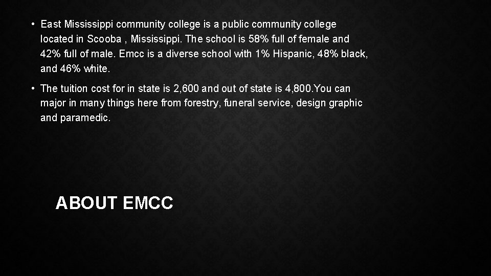  • East Mississippi community college is a public community college located in Scooba