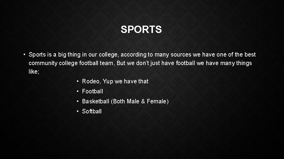 SPORTS • Sports is a big thing in our college, according to many sources