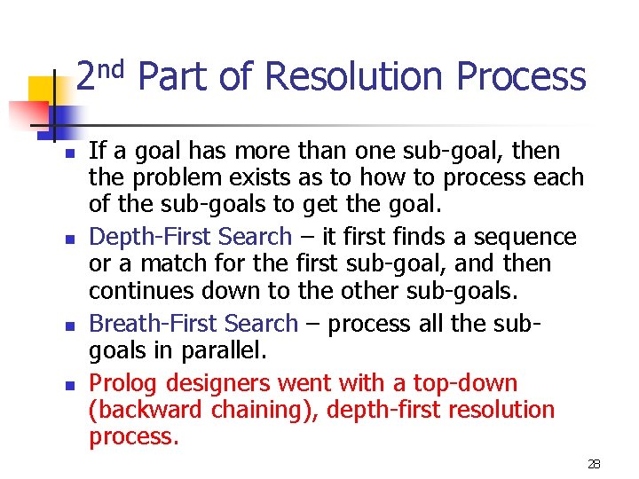 2 nd Part of Resolution Process n n If a goal has more than