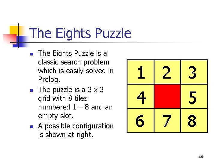 The Eights Puzzle n n n The Eights Puzzle is a classic search problem