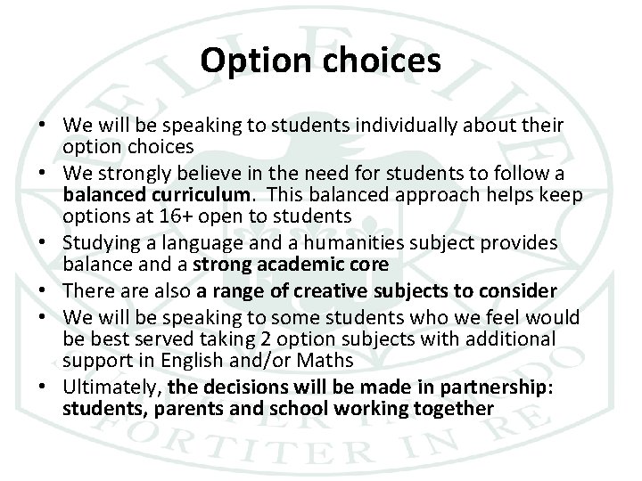 Option choices • We will be speaking to students individually about their option choices