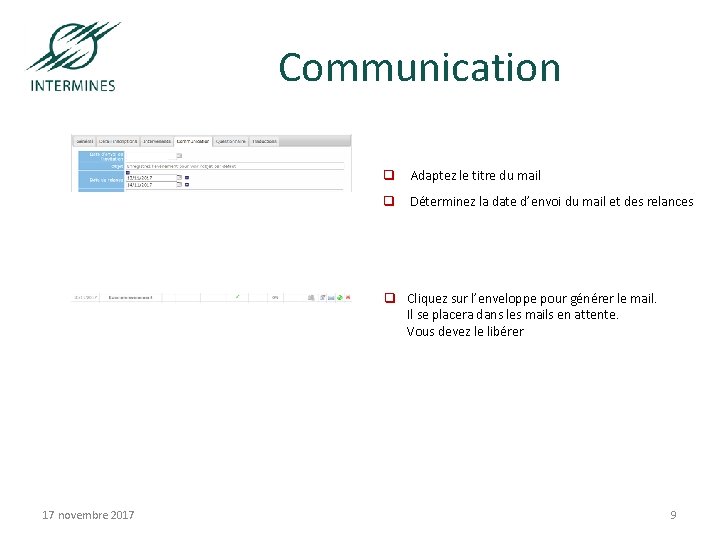Communication Adaptez le titre du mail Déterminez la date d’envoi du mail et des
