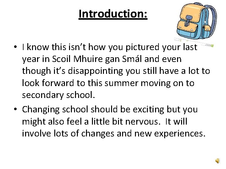 Introduction: • I know this isn’t how you pictured your last year in Scoil