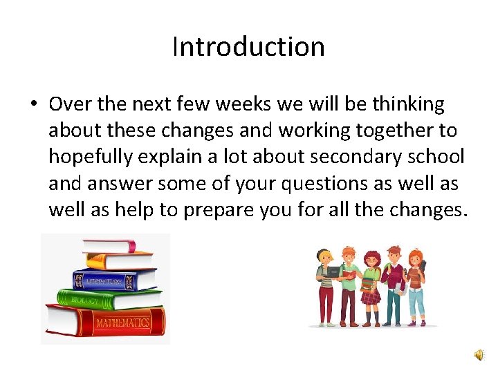 Introduction • Over the next few weeks we will be thinking about these changes