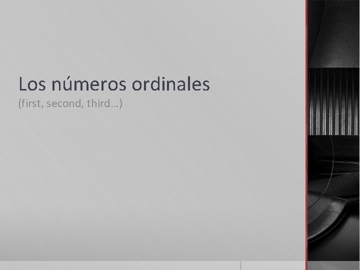 Los números ordinales (first, second, third…) 