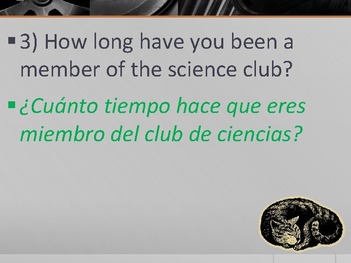 § 3) How long have you been a member of the science club? §