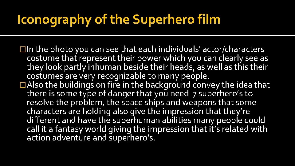 Iconography of the Superhero film �In the photo you can see that each individuals'