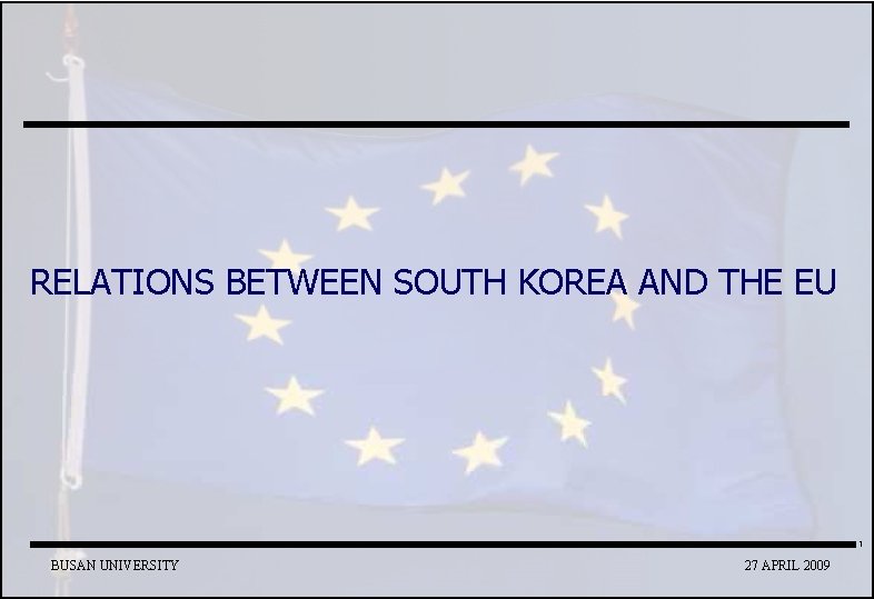 RELATIONS BETWEEN SOUTH KOREA AND THE EU © AFII 2006 77 bd Saint Jacques