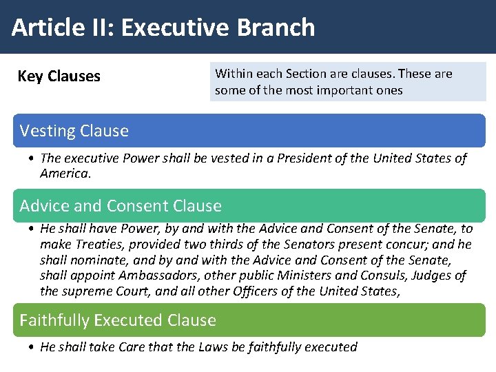 Article II: Executive Branch Key Clauses Within each Section are clauses. These are some