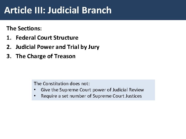 Article III: Judicial Branch The Sections: 1. Federal Court Structure 2. Judicial Power and