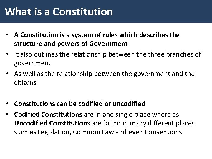 What is a Constitution • A Constitution is a system of rules which describes
