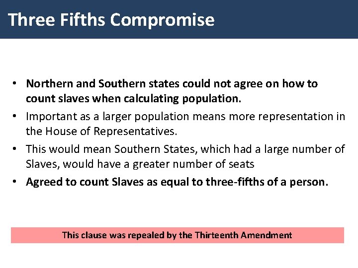 Three Fifths Compromise • Northern and Southern states could not agree on how to