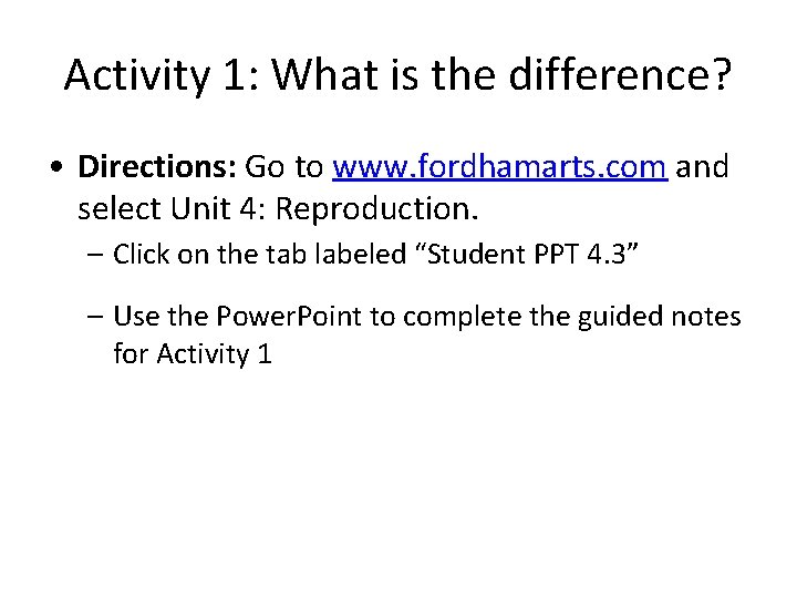 Activity 1: What is the difference? • Directions: Go to www. fordhamarts. com and