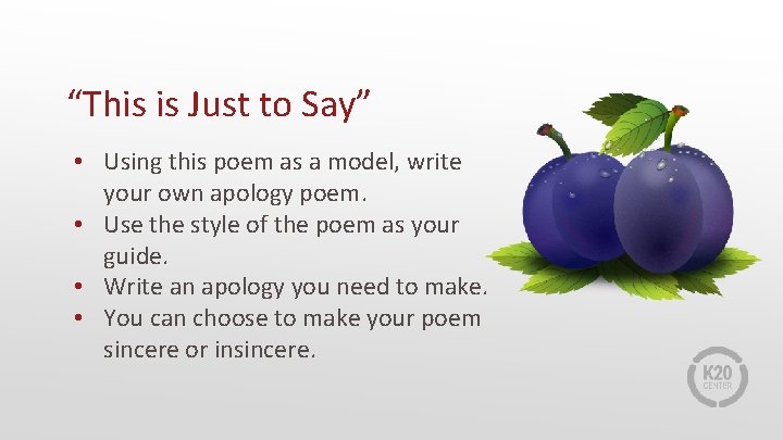 “This is Just to Say” • Using this poem as a model, write your