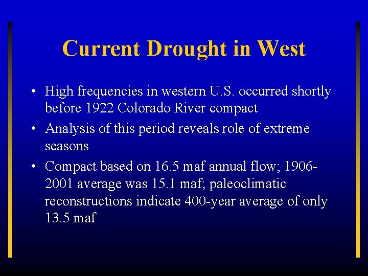 Current Drought in West • High frequencies in western U. S. occurred shortly before