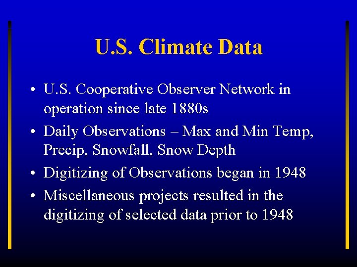 U. S. Climate Data • U. S. Cooperative Observer Network in operation since late