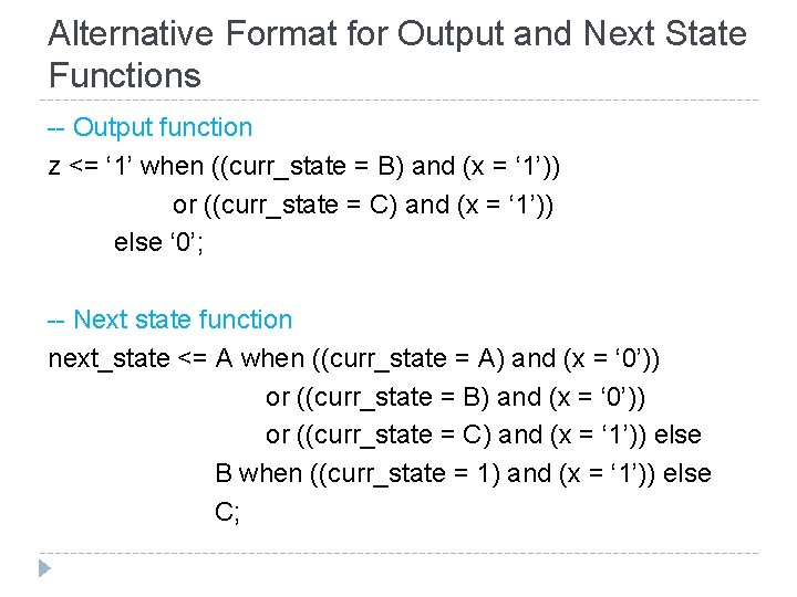 Alternative Format for Output and Next State Functions -- Output function z <= ‘