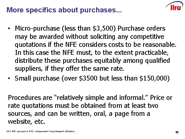 More specifics about purchases. . . • Micro-purchase (less than $3, 500) Purchase orders