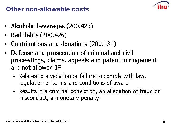 Other non-allowable costs • • Alcoholic beverages (200. 423) Bad debts (200. 426) Contributions