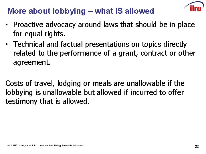 More about lobbying – what IS allowed • Proactive advocacy around laws that should