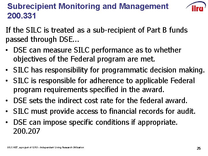 Subrecipient Monitoring and Management 200. 331 If the SILC is treated as a sub-recipient