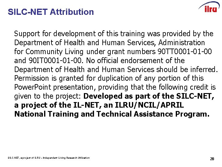 SILC-NET Attribution Support for development of this training was provided by the Department of