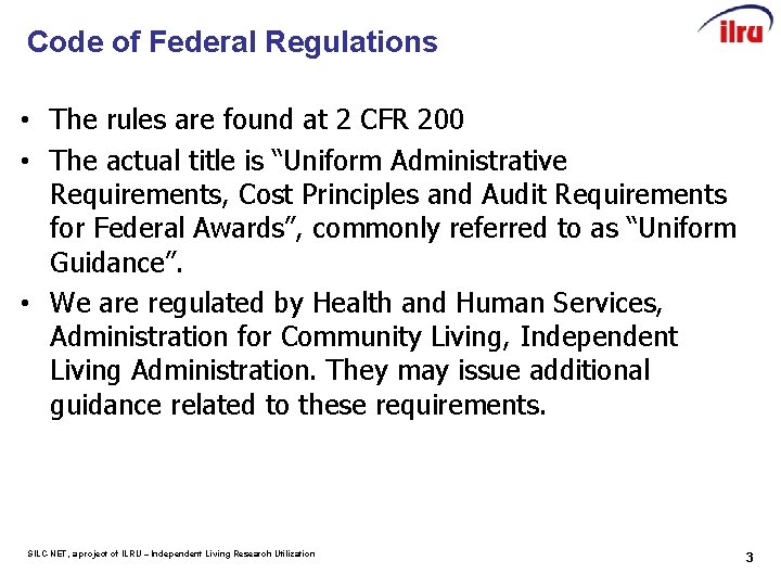 Code of Federal Regulations • The rules are found at 2 CFR 200 •