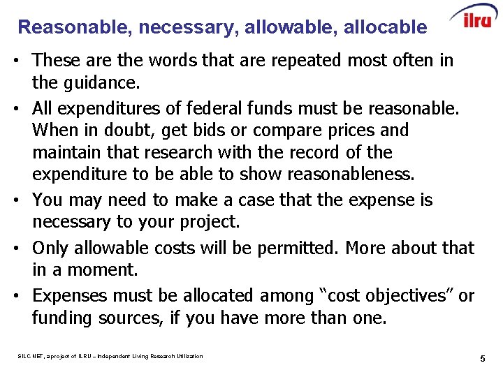 Reasonable, necessary, allowable, allocable • These are the words that are repeated most often