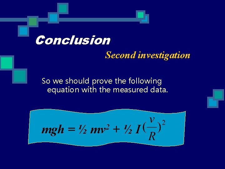 Conclusion Second investigation So we should prove the following equation with the measured data.