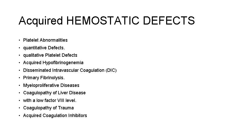 Acquired HEMOSTATIC DEFECTS • Platelet Abnormalities • quantitative Defects. • qualitative Platelet Defects •