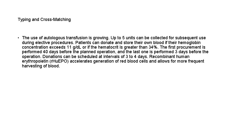 Typing and Cross-Matching • The use of autologous transfusion is growing. Up to 5