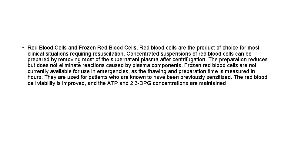  • Red Blood Cells and Frozen Red Blood Cells. Red blood cells are