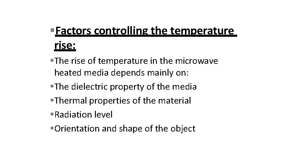  Factors controlling the temperature rise: The rise of temperature in the microwave heated