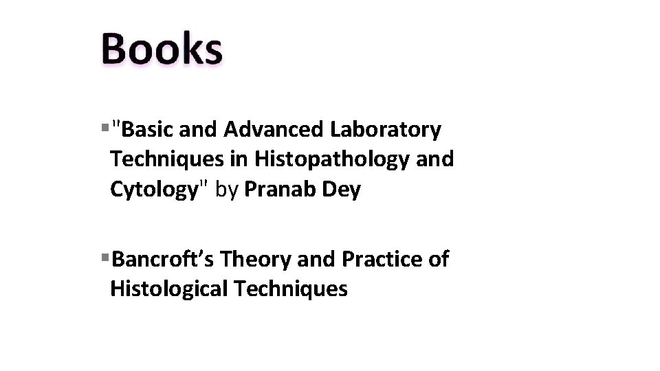  "Basic and Advanced Laboratory Techniques in Histopathology and Cytology" by Pranab Dey Bancroft’s