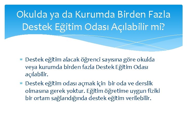 Okulda ya da Kurumda Birden Fazla Destek Eğitim Odası Açılabilir mi? Destek eğitim alacak