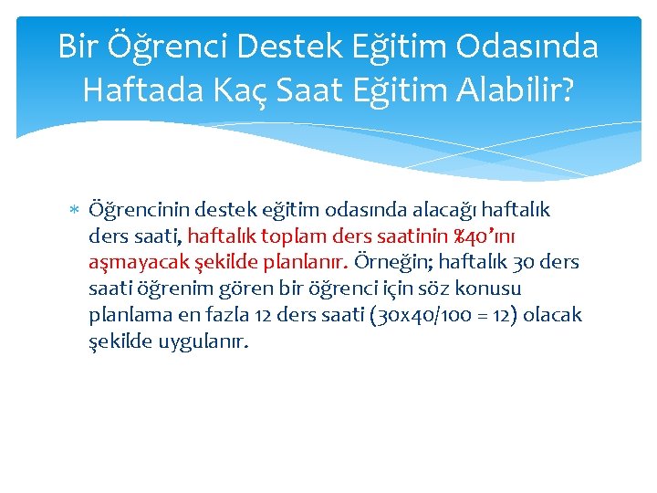 Bir Öğrenci Destek Eğitim Odasında Haftada Kaç Saat Eğitim Alabilir? Öğrencinin destek eğitim odasında