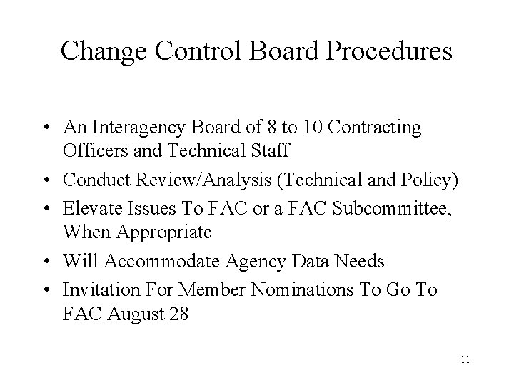 Change Control Board Procedures • An Interagency Board of 8 to 10 Contracting Officers