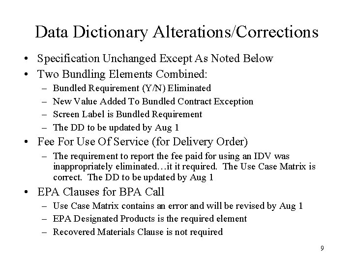 Data Dictionary Alterations/Corrections • Specification Unchanged Except As Noted Below • Two Bundling Elements